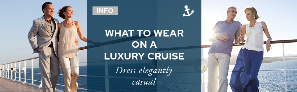 Cruise Wardrobe: Dressing for a Luxury Voyage